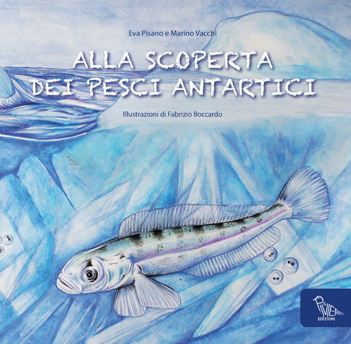Cover of Alla scoperta dei pesci antartici. Ediz. italiana e inglese