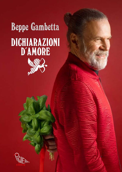 Cover of Dichiarazioni d'amore. Storie d’incontri inaspettati, passioni, musiche e cibi conviviali per tornare a stare insieme
