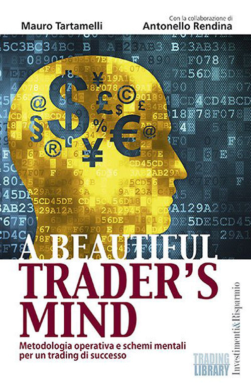 Cover of beautiful trader’s mind. Metodologia operativa e schemi mentali per un trading di successo