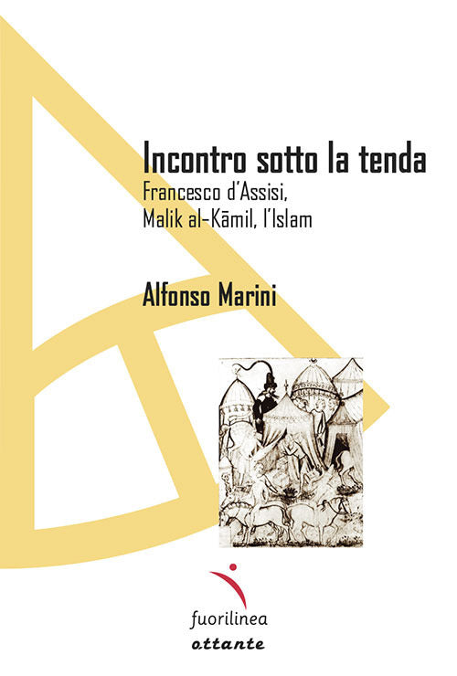 Cover of Incontro sotto la tenda. Francesco d'Assisi, Malik al-Kamil, l'Islam