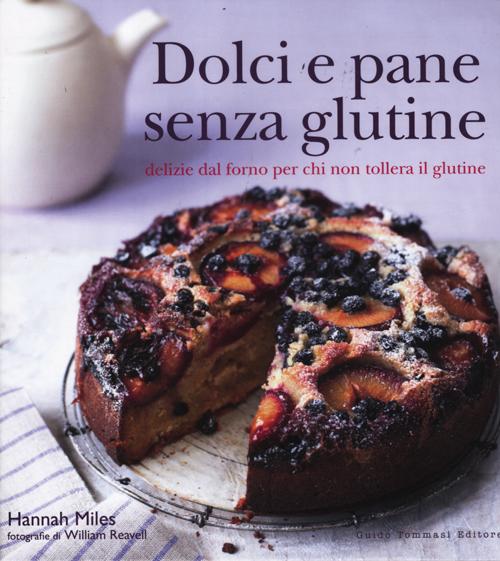 Cover of Dolci e pane senza glutine. Delizie dal forno per chi non tollera il glutine