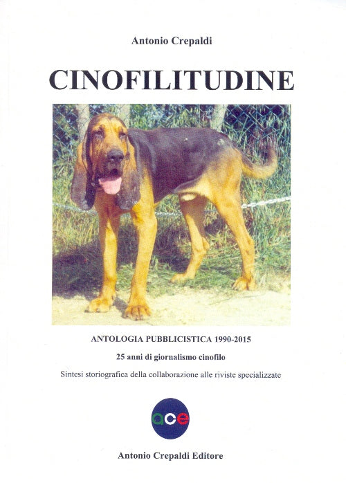 Cover of Cinofilitudine. Antologia pubblicistica (1990-2015). 25 anni di giornalismo cinofilo