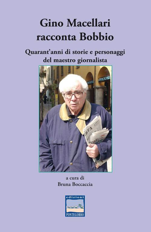 Cover of Gino Macellari racconta Bobbio. Quarant'anni di storie e personaggi del maestro giornalista