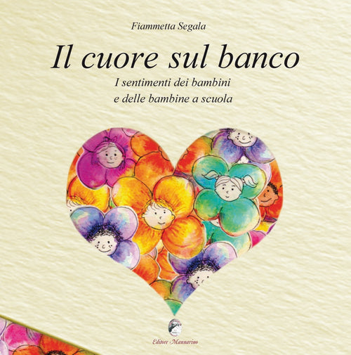 Cover of cuore sul banco. I sentimenti dei bambini e delle bambine a scuola
