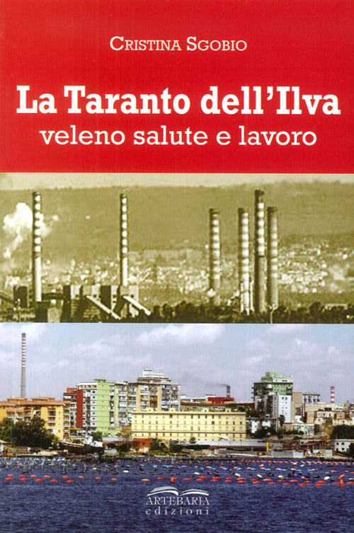 Cover of Taranto dell'Ilva. Veleno, salute e lavoro