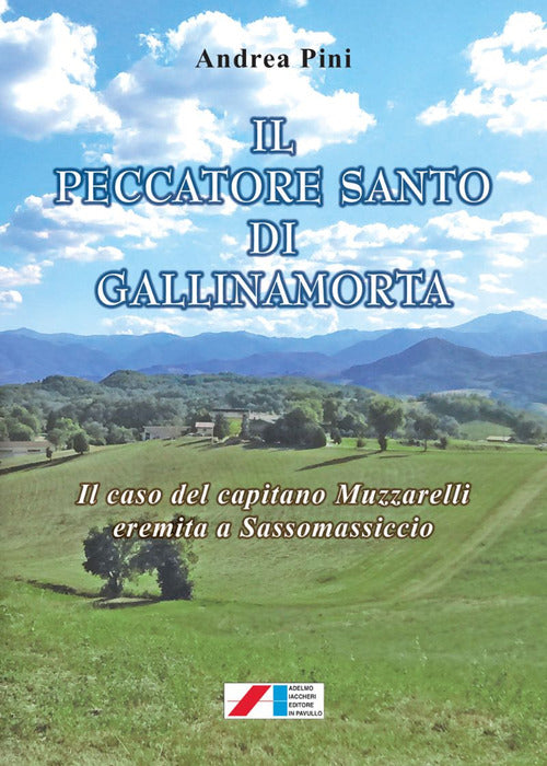 Cover of peccatore santo di Gallinamorta. Il caso del capitano Muzzarelli eremita a Sassomassiccio