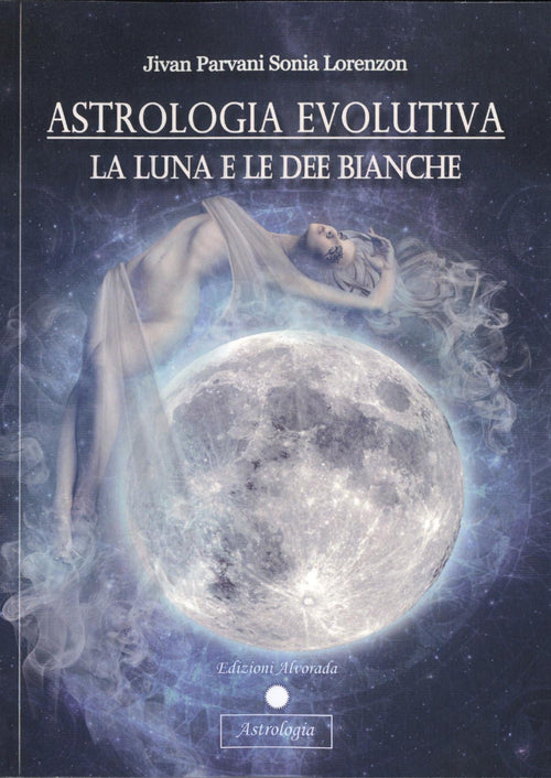 Cover of Astrologia evolutiva. La luna e le dee bianche