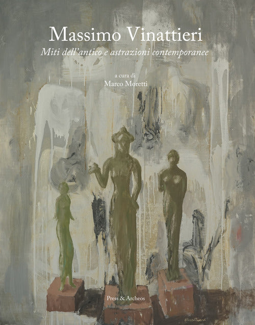 Cover of Massimo Vinattieri. Miti dell'antico e astrazioni contemporanee
