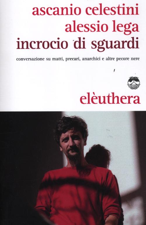Cover of Incrocio di sguardi. Conversazione su matti, precari, anarchici e altre pecore nere