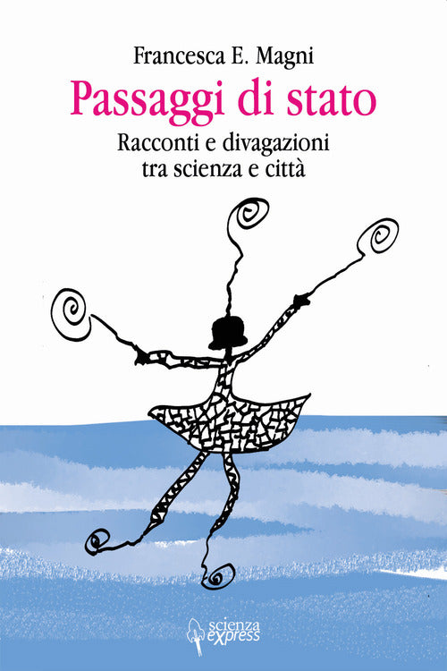 Cover of Passaggi di stato. Racconti e divagazioni tra scienza e città