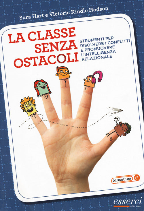 Cover of classe senza ostacoli. Strumenti per risolvere i conflitti e promuovere l'intelligenza relazionale