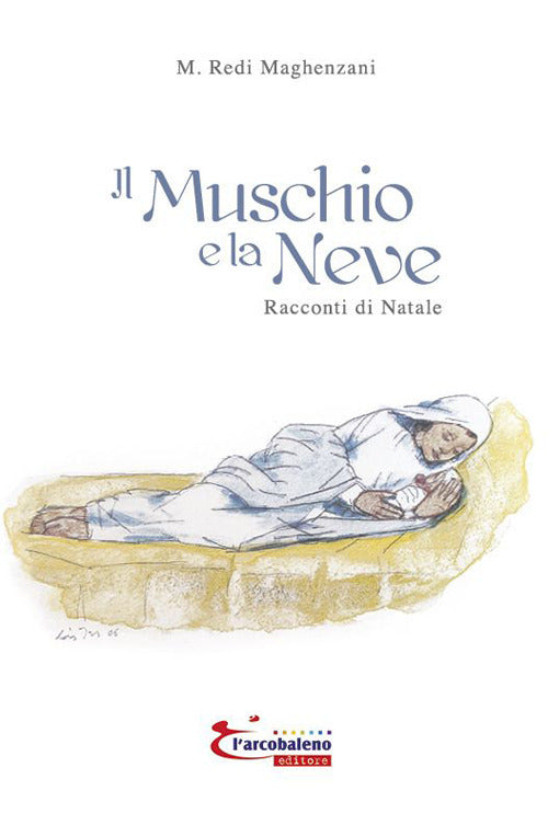 Cover of muschio e la neve. Racconti di natale