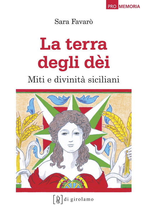 Cover of terra degli dèi. Miti e divinità siciliani