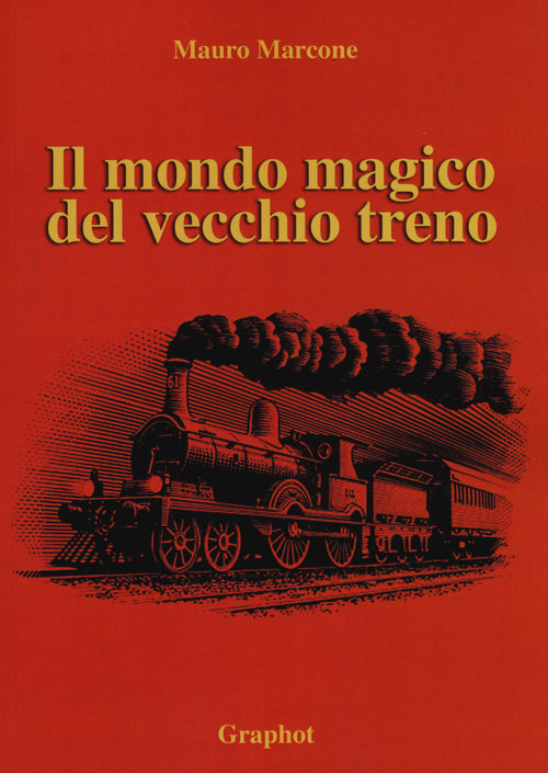 Cover of mondo magico del vecchio treno