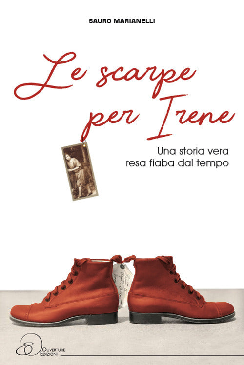 Cover of scarpe per Irene. Una storia vera resa fiaba dal tempo