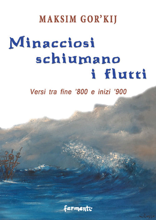 Cover of Minacciosi schiumano i flutti. Versi tra fine '800 e inizi '900