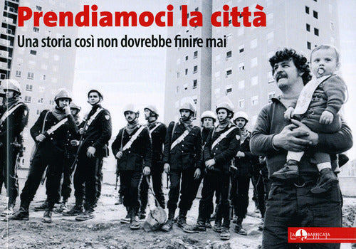 Cover of Prendiamoci la città. Una storia così non dovrebbe finire mai