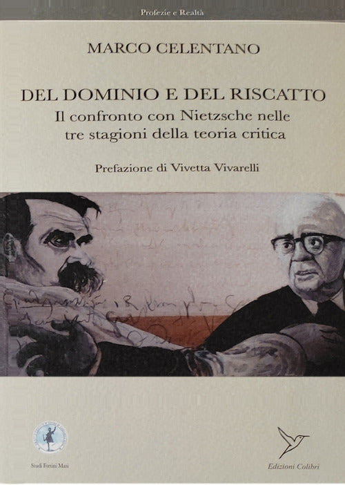 Cover of Del dominio e del riscatto. Il confronto con Nietzsche nelle tre stagioni della teoria critica