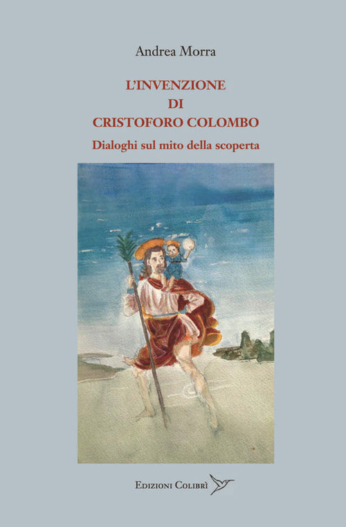 Cover of invenzione di Cristoforo Colombo. Dialoghi sul mito della scoperta