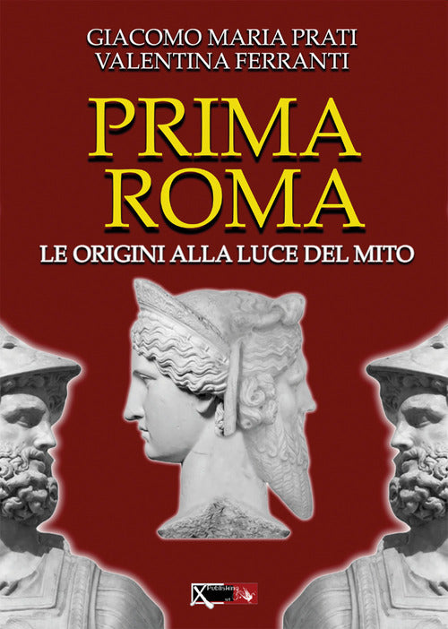 Cover of Prima Roma. Le origini alla luce del mito