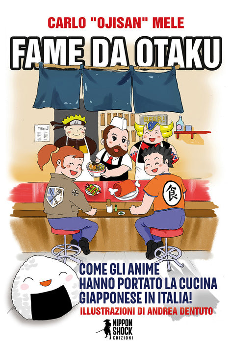 Cover of Fame da otaku. Come gli anime hanno portato la cucina giapponese in Italia!