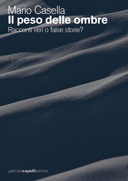 Cover of peso delle ombre. Racconti veri o false storie?