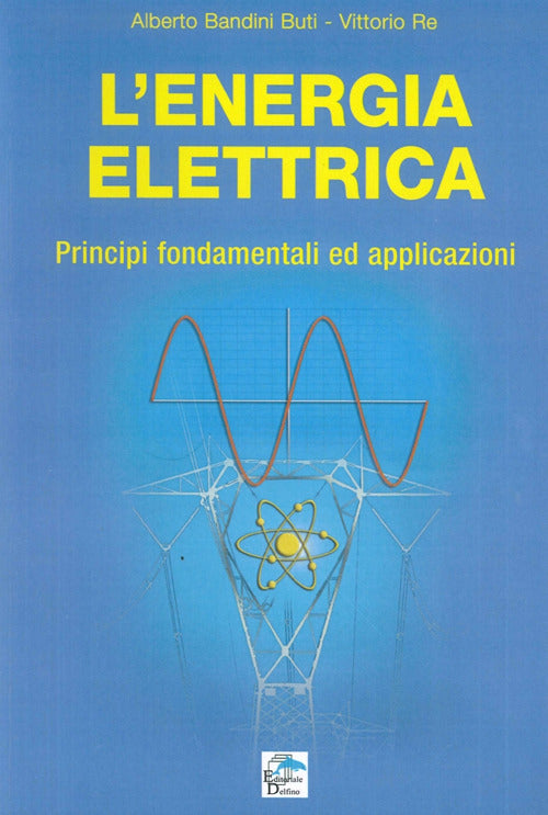 Cover of energia elettrica. Principi fondamentali ed applicazioni