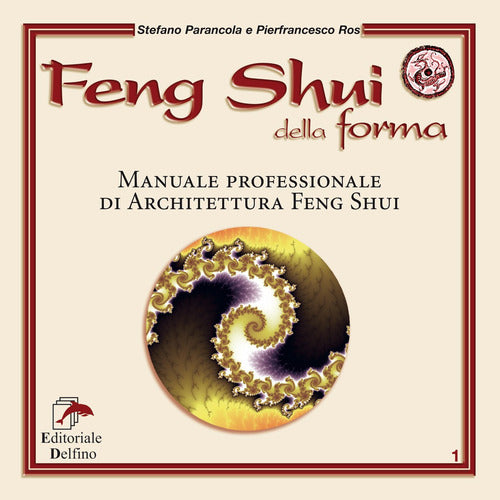 Cover of Feng shui della forma. Manuale professionale di architettura feng shui