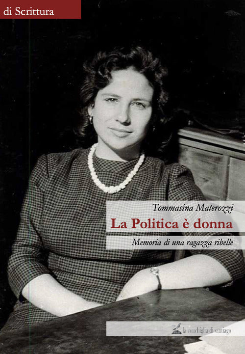 Cover of politica è donna. Memoria di una ragazza ribelle