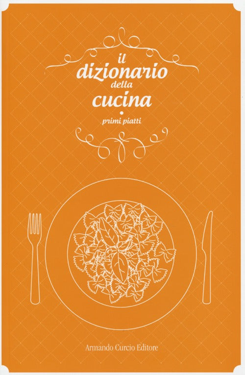 Cover of dizionario della cucina. Primi piatti