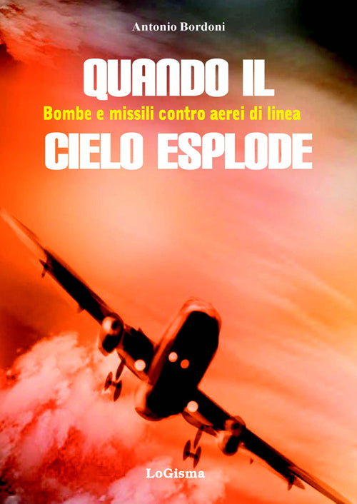 Cover of Quando il cielo esplode. Bombe e missili contro aerei di linea