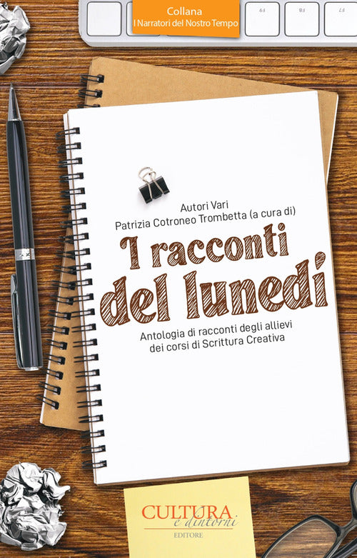 Cover of racconti del lunedì. Antologia di racconti degli allievi dei corsi di Scrittura Creativa