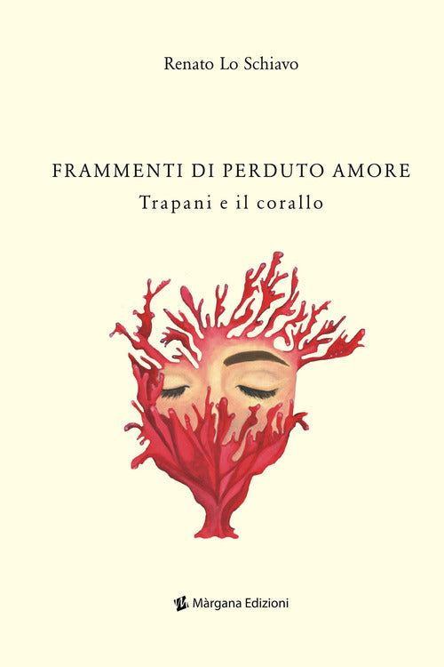 Cover of Frammenti di perduto amore. Trapani e il corallo