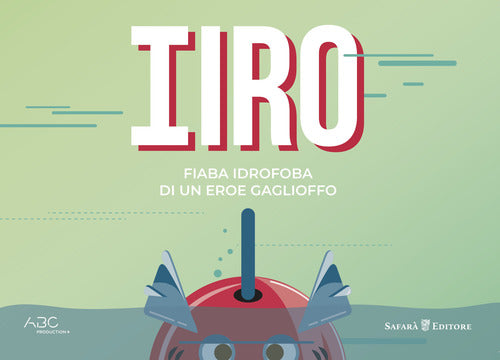 Cover of Iiro. Fiaba idrofoba di un eroe gaglioffo