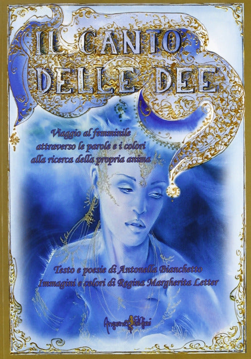 Cover of canto delle dee. Viaggio al femminile attraverso le parole e i colori alla ricerca della propria anima