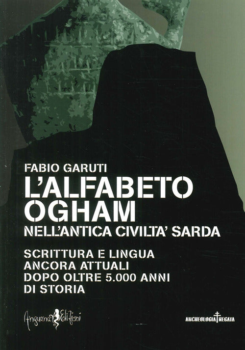 Cover of alfabeto ogham nell'antica civiltà sarda. Scrittura e lingua ancora attuali dopo oltre 5.000 anni di storia
