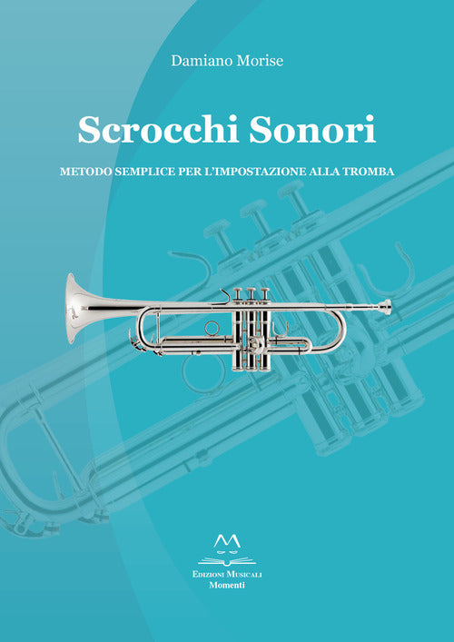 Cover of Scrocchi sonori. Metodo semplice per l’impostazione alla tromba