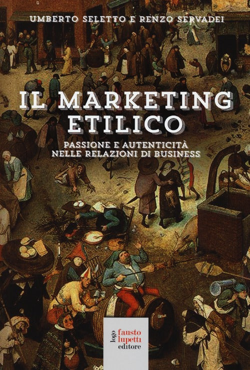 Cover of marketing etilico. Passione e autenticità nelle relazioni di business