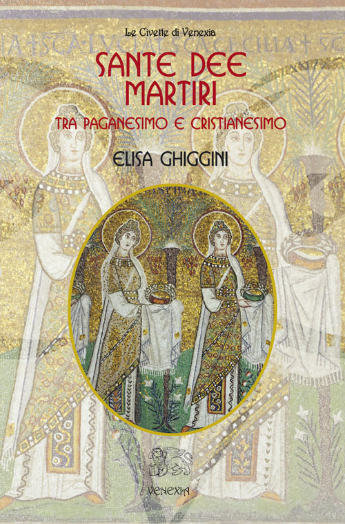 Cover of Sante dee martiri tra paganesimo e cristianesimo