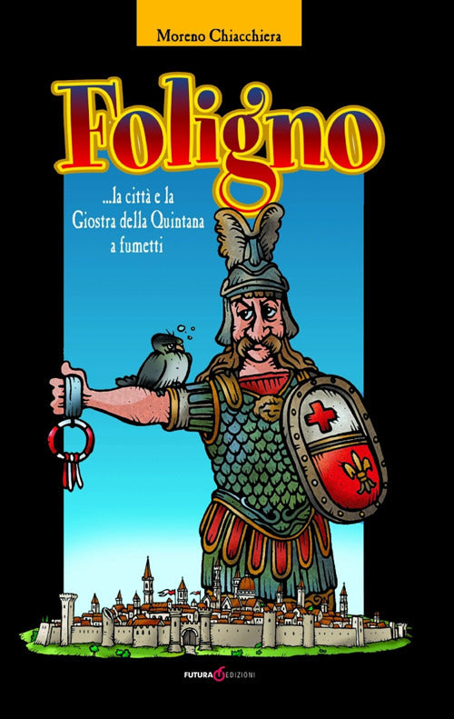 Cover of Foligno... la città e la giostra della Quintana a fumetti