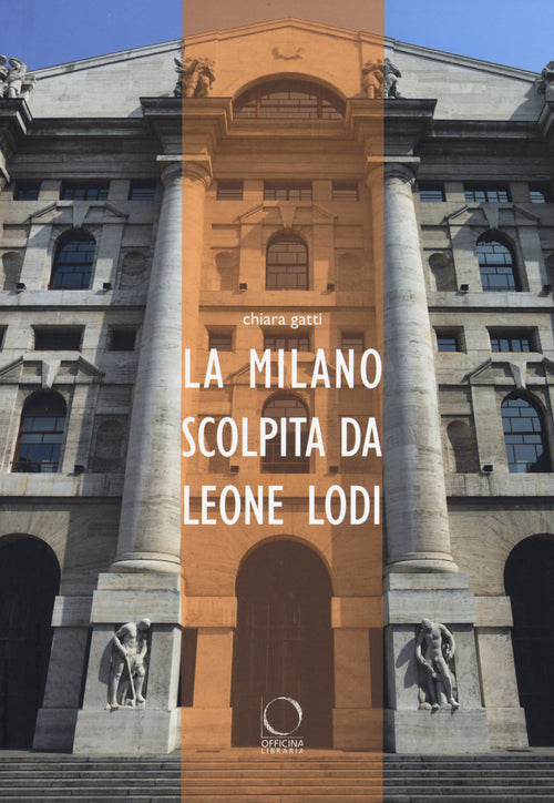 Cover of Milano scolpita da Leone Lodi
