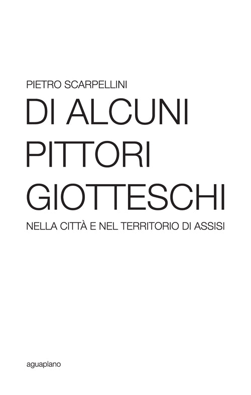 Cover of Di alcuni pittori giotteschi nella città e nel territorio di Assisi