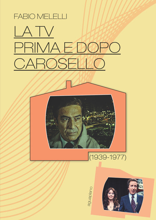 Cover of Tv prima e dopo Carosello (1939-1977)