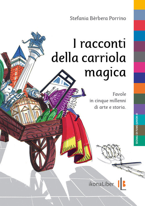 Cover of racconti della carriola magica. Favole in cinque millenni di arte e storia
