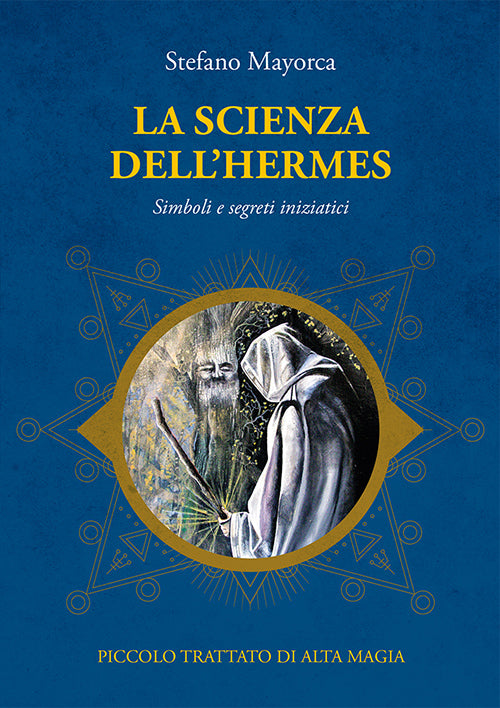 Cover of scienza dell'Hermes. Simboli e segreti iniziatici. Piccolo trattato di Alta Magia