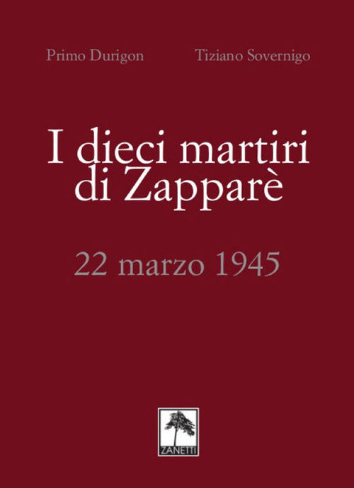 Cover of dieci martiri di Zapparè. 22 marzo 1945