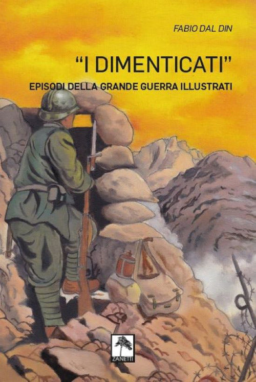 Cover of dimenticati. Episodi della grande guerra illustrati