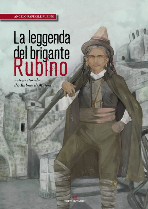 Cover of leggenda del brigante Rubino. Notizie storiche dei Rubino di Matera