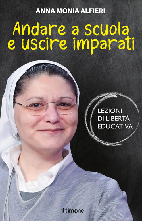Cover of Andare a scuola e uscire imparati. Lezioni di libertà educativa