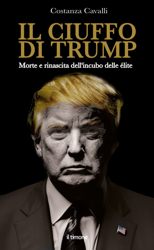 Il ciuffo di Trump. Morte e rinascita dell'incubo delle lite